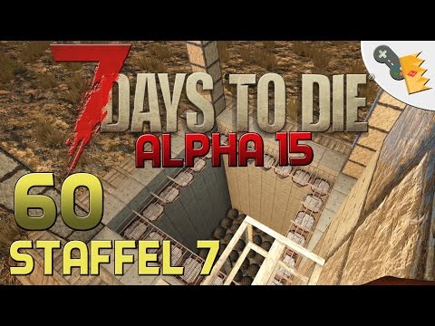 7 Days To Die Alpha 15 Gameplay S07E60 - IN DIE HÖHE! [Let´s Play][Deutsch][German]
