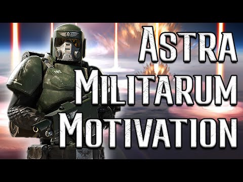 Astra Militarum Motivation - 40k Lore