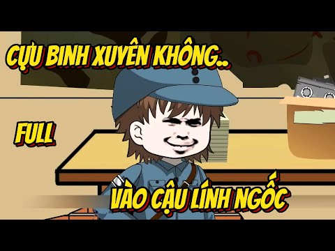 Full Version | Cựu binh xuyên không vào cậu lính ngốc - Gory gory