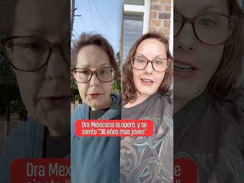 Dra. mexicana la operó, y se siente “30 años más joven” | 








