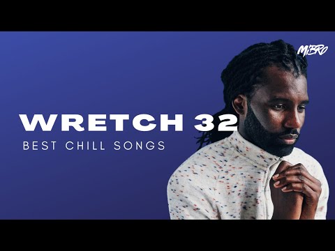 WRETCH 32 | 30 Mins of Chill Songs | Hip-Hop & R&B MIX | DJ Mibro