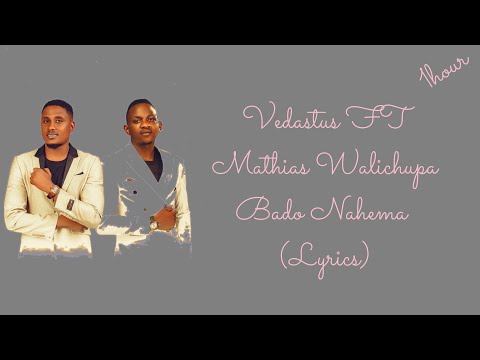 Bado Nahema (feat. Mathias Walichupa) (Lyrics) (1HOUR)