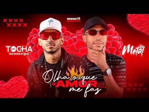 Mc Tocha e Mc Metal - Olha o que o amor me faz (#BregaSarroso) #Cover