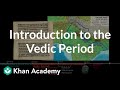 Introduction to the Vedic Period  | World History | Khan Academy
