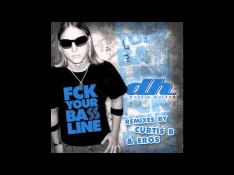 Dustin Hulton - FCK Your Bassline