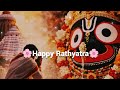 Happy Rathyatra Status 2026 Rathyatra WhatsApp Status Rathyatra Song Status Jagannath Rathyatra