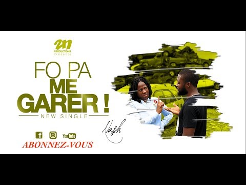 Nash - Fo Pa Me Garer! (Clip officiel)