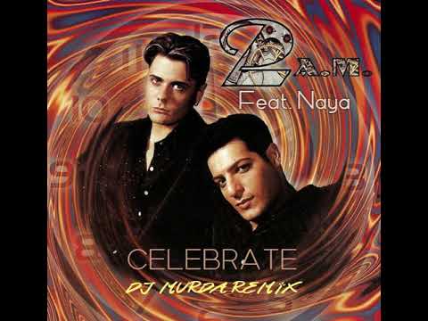 2 A.M. Feat. Naya And Kool & The Gang - Celebrate (DJ MURDA Extended REMIX)