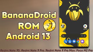 BananaDroid ROM🍌Android 13 Review and First Impression ft  Miatoll Redmi Note 9S/Pro/Max/PocoM2Pro