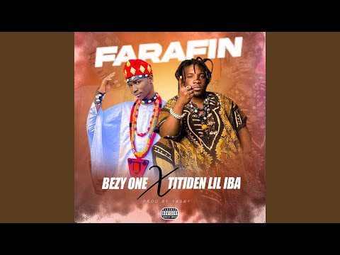 Farafin - Bezy One feat Titiden Lil Iba