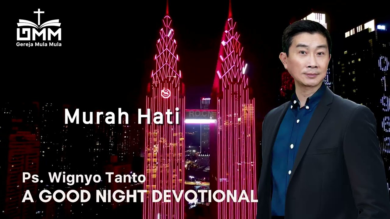 a Good Night Devotional | Murah Hati | Ps. Wignyo Tanto