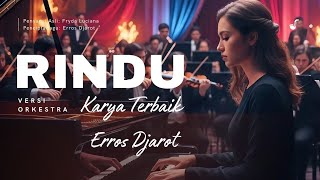 Download lagu Lagu Terbaik Erros Djarot - RINDU – Orchestra Version yang Bikin Merinding dan Syahdu.  mp3