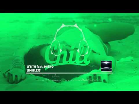 Chill.am |  LI'LITH feat. MISHO - LIMITLESS