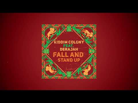 Riddim Colony feat Derajah -  Fall and Stand up