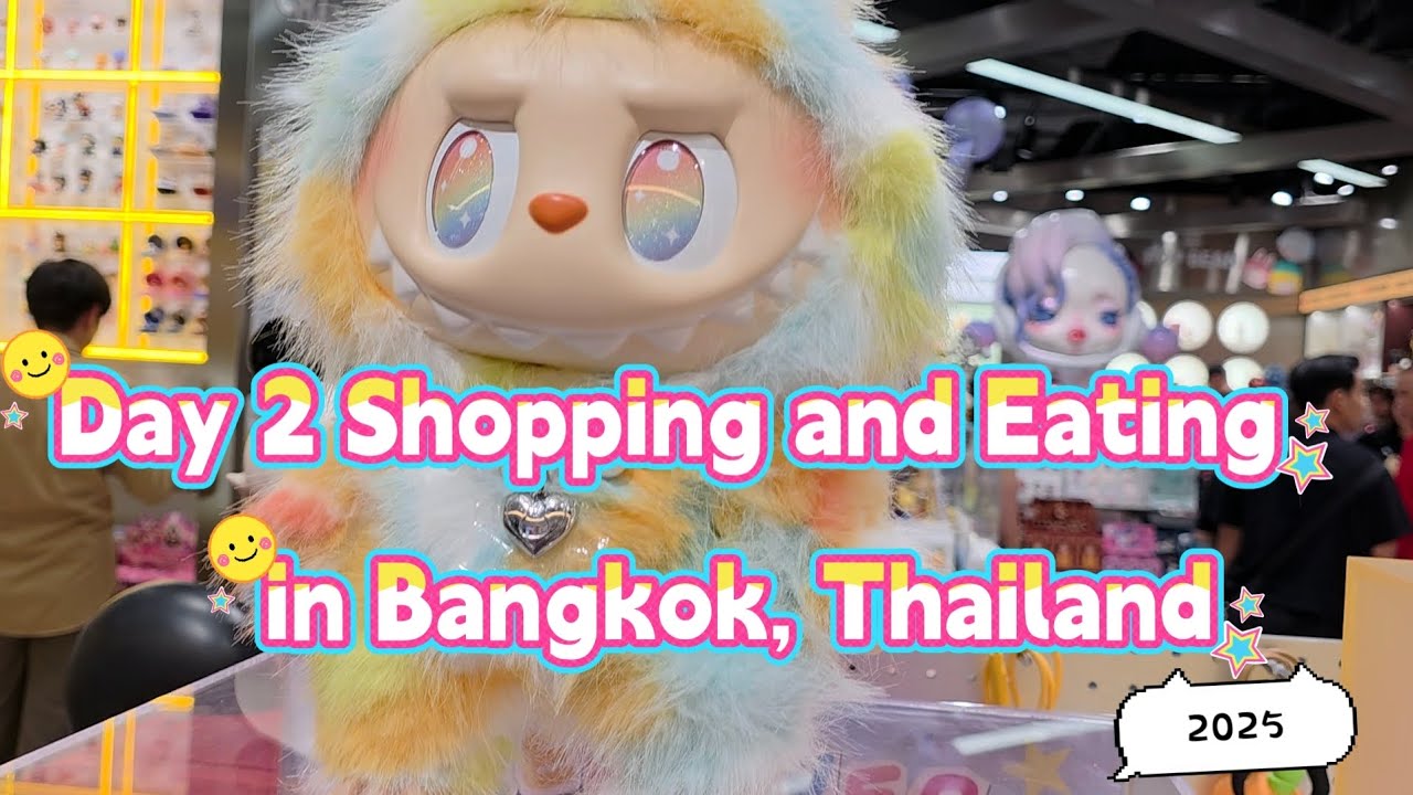 DAY 2, BANGKOK THAILAND TRIP! LET'S GO SHOPPING AND EATING! 2025 EDITION