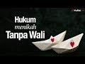 Ceramah Agama Hukum Menikah Tanpa Wali Termasuk Nikah Janda Tanpa Wali Ustadz Sufyan Bafin Zen