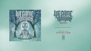 We Came As Romans &quot;Beliefs&quot;