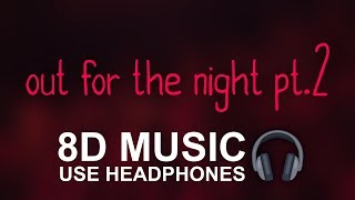 21 Savage - Out For The Night Pt 2 (8D Audio) 🎧