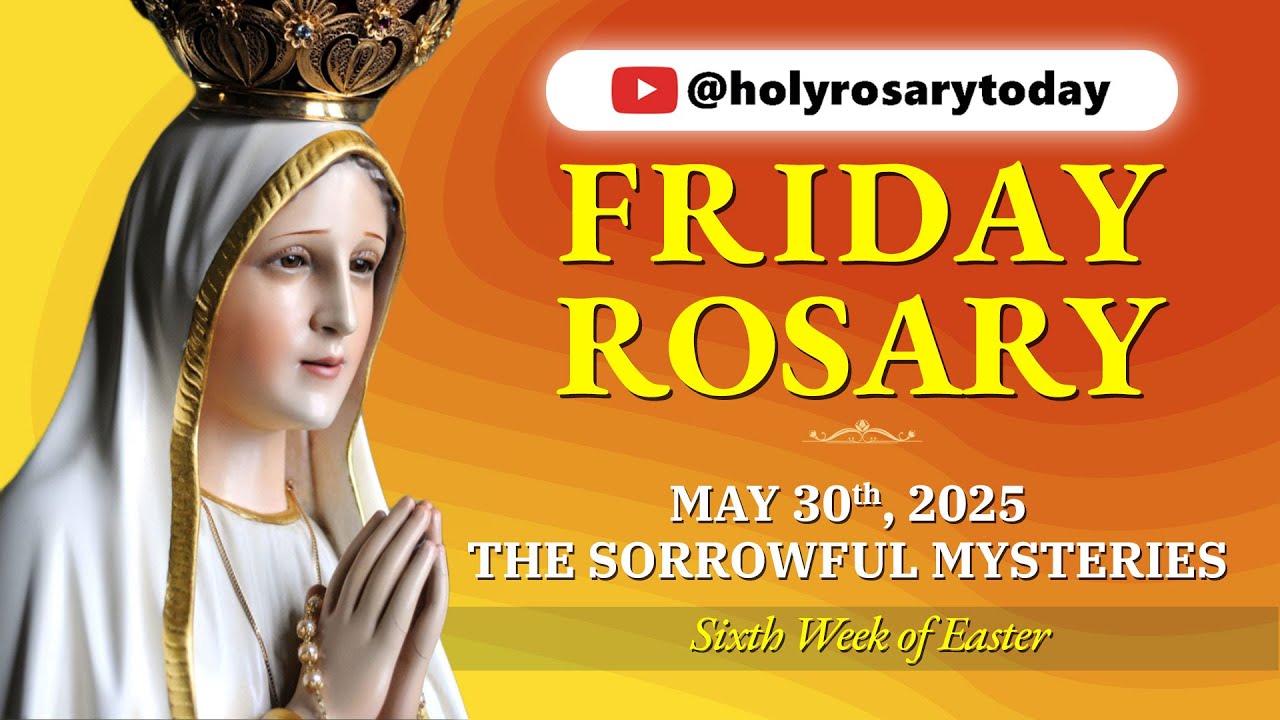 FRIDAY HOLY ROSARY 💛 MAY 30, 2025 💛 THE SORROWFUL MYSTERIES OF THE ROSARY [VIRTUAL] #holyrosarytoday