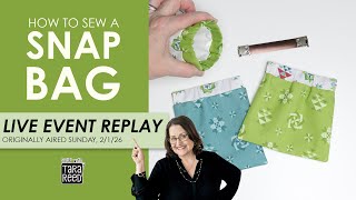 LIVE EVENT - Snap Bag tutorial from Fabric Scraps in Minutes!