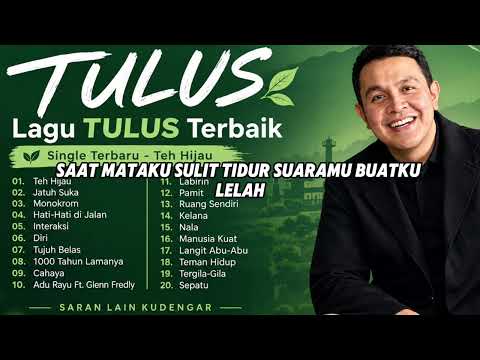 Tulus Teh Hijau Terbaru Full Album - Play List Enak Buat Santai 