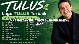 Download lagu Tulus Teh Hijau Terbaru Full Album - Play List Enak Buat Santai  mp3