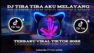 Download lagu DJ TIBA TIBA AKU MELAYANG TERBARU VIRAL TIKTOK  2022 mp3 Download lagu DJ TIBA TIBA AKU MELAYANG TERBARU VIRAL TIKTOK  2022 mp3