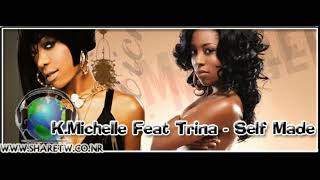 K Michelle Feat Trina - Self Made [ExCrewsive.blogspot.com]