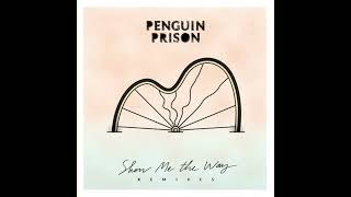 Penguin Prison - Show Me The Way (HQ)