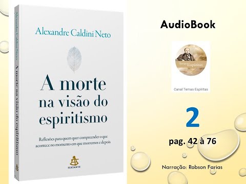 A morte na visão do Espiritismo (Audiobook) Parte 2 (2/5)