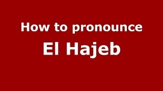 How to pronounce El Hajeb