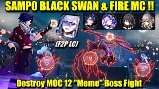 F2P SAMPO BLACKSWAN & FIRE MC !! Destroy MOC 12 Meme Boss Fight | (F2P LC) Pure Wind DOT Team