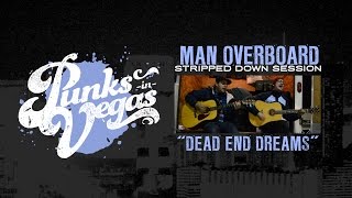 Man Overboard "Dead End Dreams" Punks in Vegas Stripped Down Session