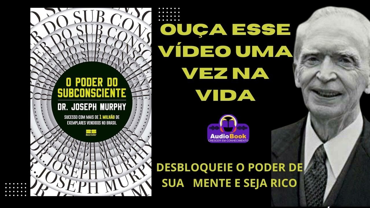 AudioBook: O Poder do Subconsciente Joseph Murphy