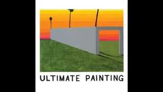 Ultimate Painting - Ultimate painting (Live On WFMU)