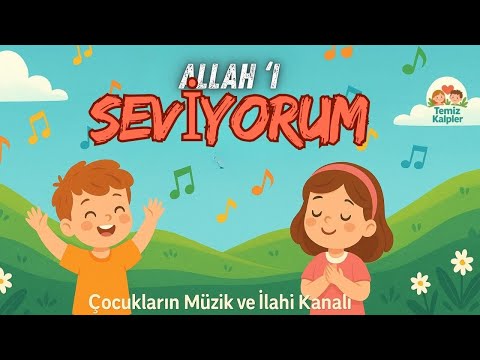 🌟 Allah’ı Seviyorum – Çocuklar İçin Neşeli İlahi 🌟