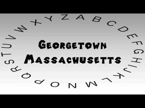 How to Say or Pronounce USA Cities — Georgetown, Massachusetts