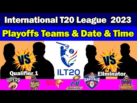 🏆ILT20 -2023🏆 Playoffs Qualify Teams & Schedule✅ International League T20 2022/23