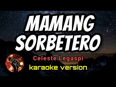 MANG SORBETERO - CELESTE LEGASPI (karaoke version)