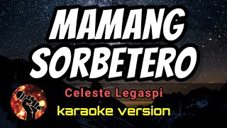 Download lagu MANG SORBETERO - CELESTE LEGASPI (karaoke version) mp3