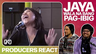 PRODUCERS REACT - JAYA Wala Na Bang Pag-Ibig? Reaction