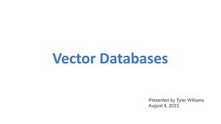 Vector Databases - August 04, 2023