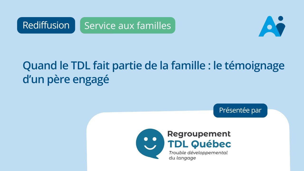 Quand le TDL fait partie de la famille : le témoignage d’un père engagé