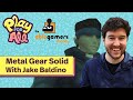Metal Gear Solid: Tactical Espionage Improvisation With Jake Baldino