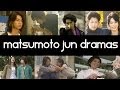 Top 7 Matsumoto Jun 松本 潤 / 松潤 Japanese Dramas ...