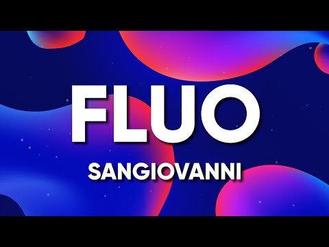 Sangiovanni - FLUO (Testo/Lyrics)