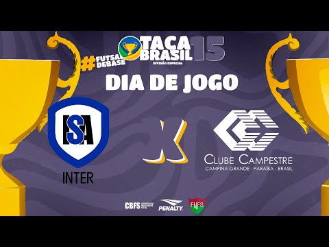 Taça Brasil Sub15 Masc. Divisão Especial | Inter Academy x Clube Campestre | 1ª Rodada | Ao Vivo
