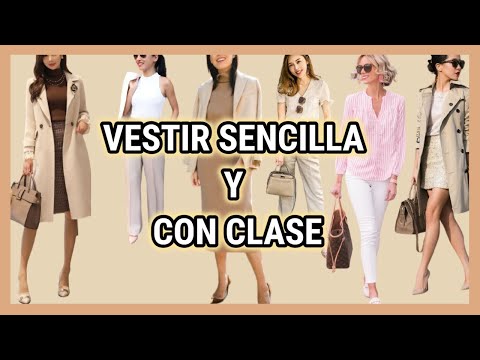 VESTIR SENCILLA Y CON CLASE/ LOOKS Y OUTFITS SENCILLOS ELEGANTES Y FINOS /COMBINACIONES DE ROPA