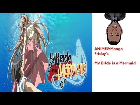 Anime & Manga Fridays:My Bride is A Mermaid