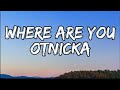 Otnicka - Where Are You (Peaky blinders) lyrics.